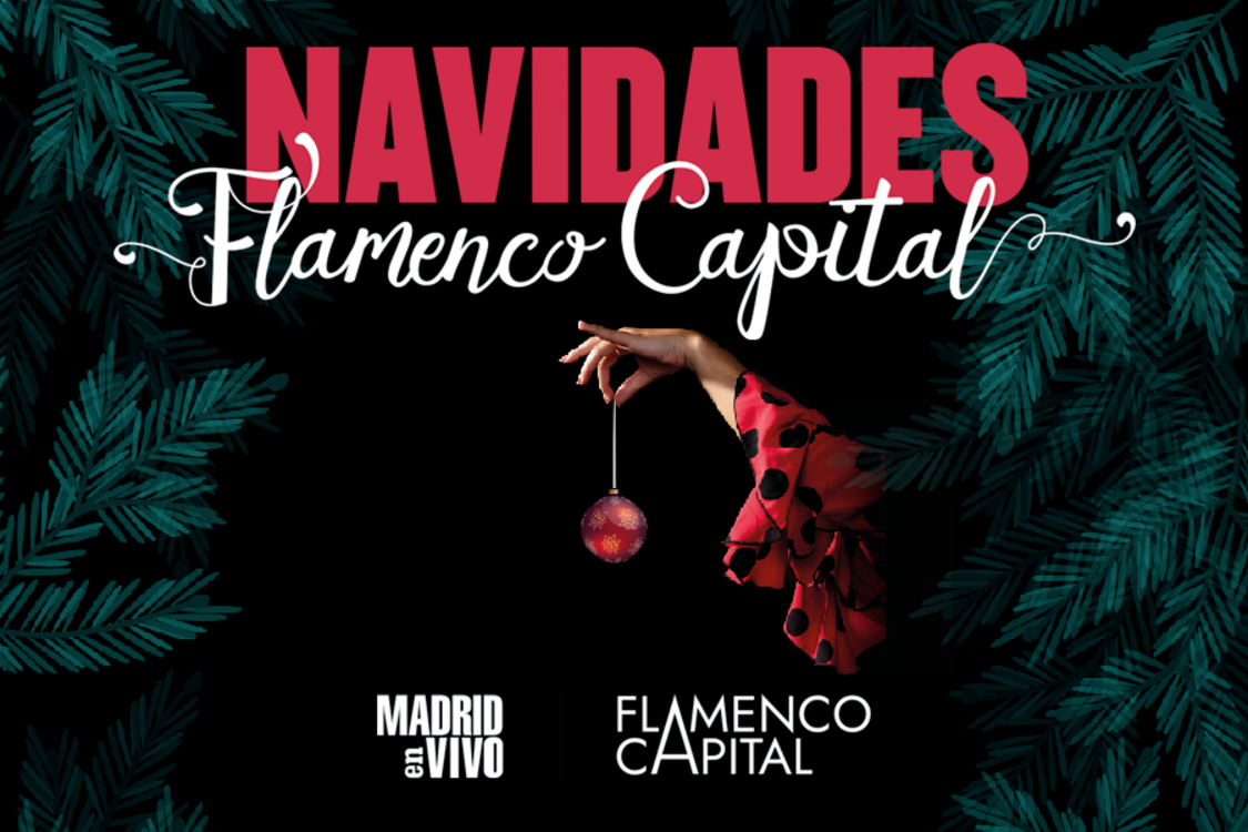 Navidades Flamenco Capital 2024 con Madrid en Vivo