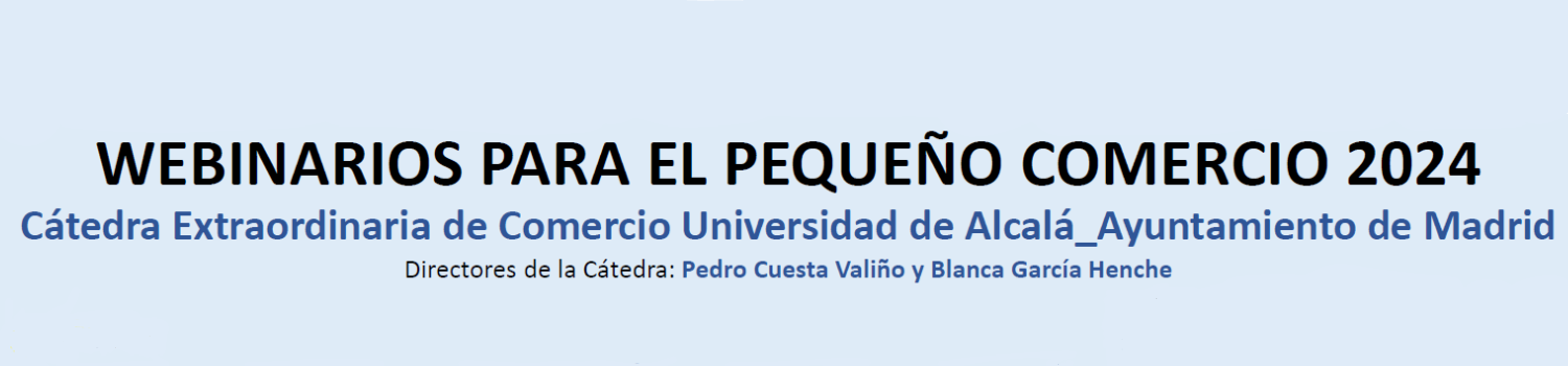 Imagen CÁTEDRA EXTRAORDINARIA DE COMERCIO AYUNTAMIENTO DE MADRID_UNIVERSIDAD DE ALCALÁ: NUEVOS WEBINARIOS